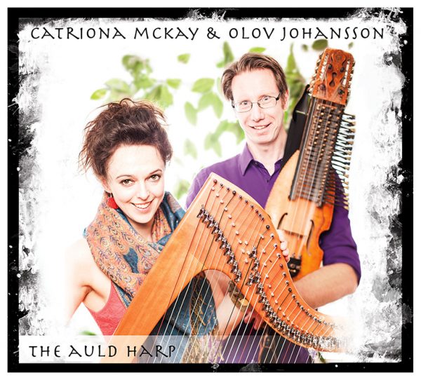 The Auld Harp: Olov Johansson & Catriona McKay